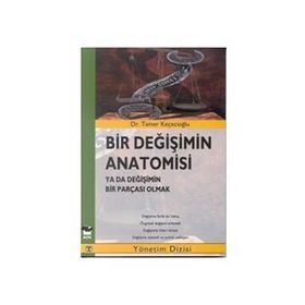 BIR DEĞIŞIMIN ANATOMISI YA DA DEĞIŞIMIN BIR PARÇASI OLMAK - GENEL