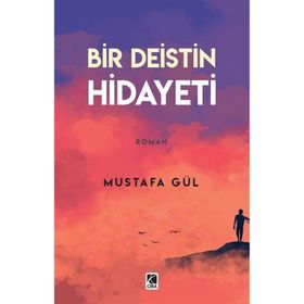 Bir Deistin Hidayeti - Mustafa Gül