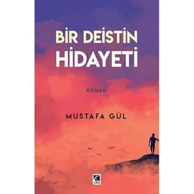 Bir Deistin Hidayeti - Mustafa Gül