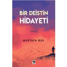 Bir Deistin Hidayeti - Mustafa Gül