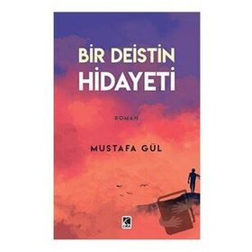 Bir Deistin Hidayeti - Mustafa Gül