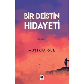 Bir Deistin Hidayeti - Mustafa Gül
