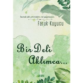 Bir Deli Aklımca - Faruk Kuyucu