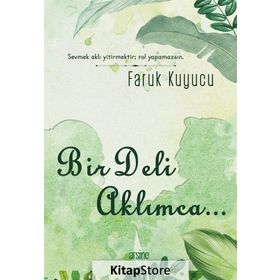 Bir Deli Aklımca - Faruk Kuyucu