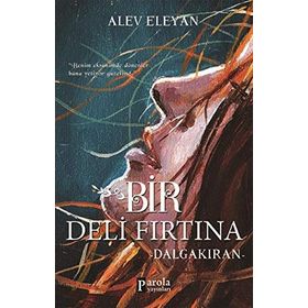 Bir Deli Fırtına Dalgakıran - Alev Eleyan