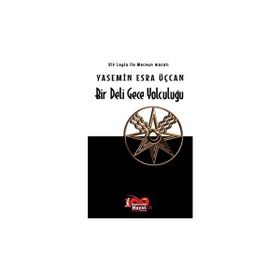 Bir Deli Gece Yolculuğu – Yasemin Esra Üçcan