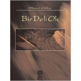 Bir Deli Ok - Hikmet Gülay