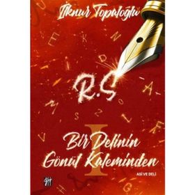 Bir Delinin Gönül Kaleminden - İlknur Topaloğlu