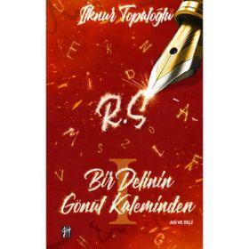 Bir Delinin Gönül Kaleminden - İlknur Topaloğlu
