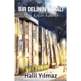 Bir Delinin Hayali - Halil Yılmaz