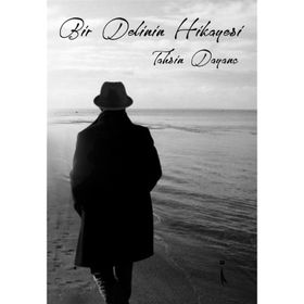 Bir Delinin Hikayesi - Tahsin Dayanç