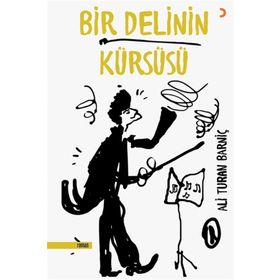 Bir Delinin Kürsüsü - Ali Turan Barniç