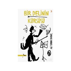 Bir Delinin Kürsüsü - Ali Turan Barniç