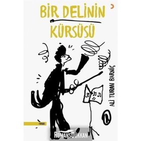 Bir Delinin Kürsüsü - Ali Turan Barniç
