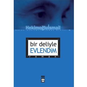 Bir Deliyle Evlendim - Hekimoğlu İsmail