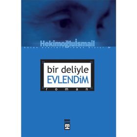 Bir Deliyle Evlendim - Hekimoğlu İsmail