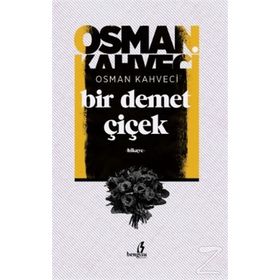 Bir Demet Çiçek - Osman Kahveci