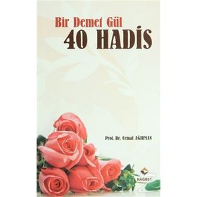 BIR DEMET GÜL 40 HADIS - CEMAL AĞIRMAN