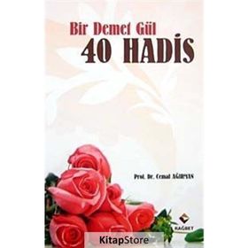 BIR DEMET GÜL 40 HADIS - CEMAL AĞIRMAN