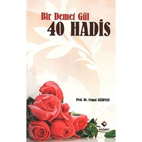 BIR DEMET GÜL 40 HADIS - CEMAL AĞIRMAN