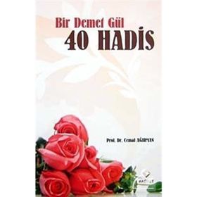 BIR DEMET GÜL 40 HADIS - CEMAL AĞIRMAN