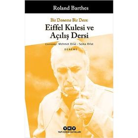 BIR DENEME BIR DERS EIFFEL KULESI VE AÇILIŞ DERSI - ROLAND BARTHES