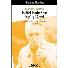 BIR DENEME BIR DERS EIFFEL KULESI VE AÇILIŞ DERSI - ROLAND BARTHES