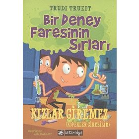 BIR DENEY FARESININ SIRLARI 1 KIZLAR GIREMEZ (KÖPEKLER GIREBILIR) - TRUDI TRUEIT