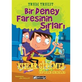 BIR DENEY FARESININ SIRLARI 1 KIZLAR GIREMEZ (KÖPEKLER GIREBILIR) - TRUDI TRUEIT