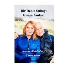 Bir Deniz Subayı Eşinin Anıları Selver Sağdıç