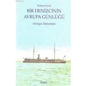 BIR DENIZCI AVRUPA GÜNLÜĞÜ AVRUPA HATIRATIM - MEHMET ENISÎ