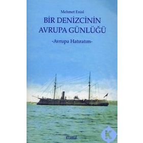 BIR DENIZCI AVRUPA GÜNLÜĞÜ AVRUPA HATIRATIM - MEHMET ENISÎ