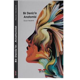 Bir Deniz'in Anatomisi - Özcan Tekdemir
