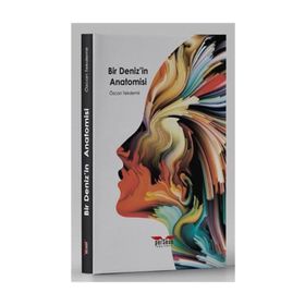 Bir Deniz'in Anatomisi - Özcan Tekdemir