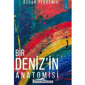 Bir Deniz'in Anatomisi - Özcan Tekdemir