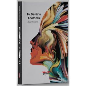 Bir Deniz'in Anatomisi - Özcan Tekdemir