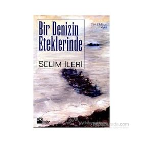BIR DENIZIN ETEKLERINDE - SELIM İLERİ