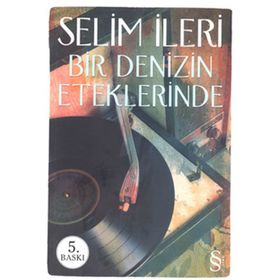 BIR DENIZIN ETEKLERINDE - SELIM İLERİ