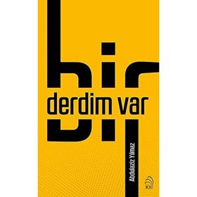 Bir Derdim Var - Abdulaziz Yılmaz