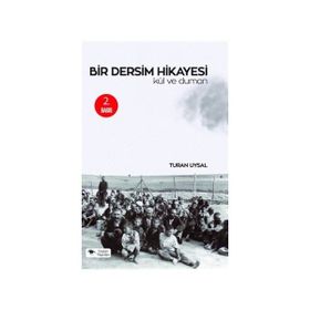 Bir Dersim Hikayesi Kül ve Duman - Turan Uysal