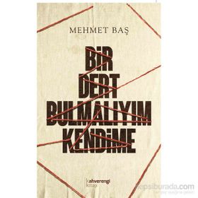 Bir Dert Bulmalıyım Kendime - Mehmet Baş