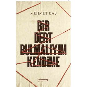 Bir Dert Bulmalıyım Kendime - Mehmet Baş