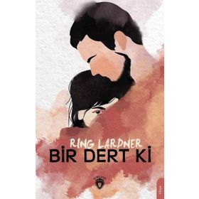 Bir Dert ki - Ring Lardner