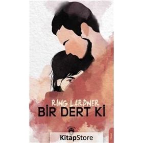 Bir Dert ki - Ring Lardner