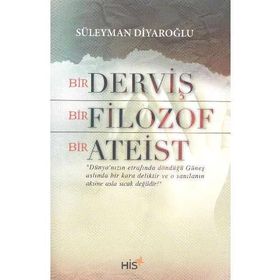 Bir Derviş Bir Filozof Bir Ateist - Süleyman Diyaroğlu