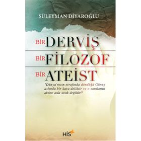 Bir Derviş Bir Filozof Bir Ateist - Süleyman Diyaroğlu