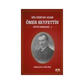 Bir Destan Adam Ömer Seyfettin Cilt: 1 - Ömer Seyfettin