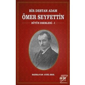 Bir Destan Adam Ömer Seyfettin Cilt: 1 - Ömer Seyfettin