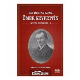 Bir Destan Adam Ömer Seyfettin Cilt: 1 - Ömer Seyfettin