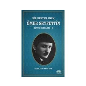 Bir Destan Adam Ömer Seyfettin Cilt: 2 - Ömer Seyfettin